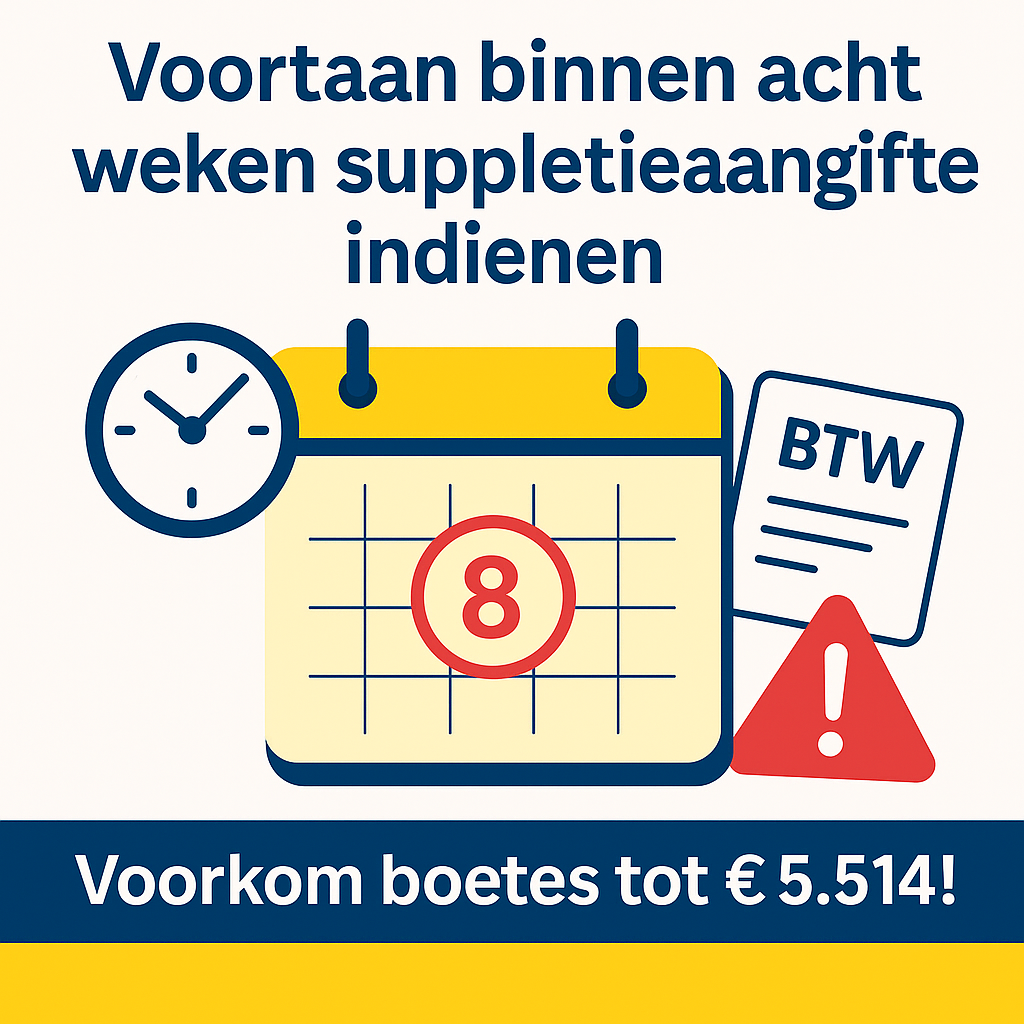 Voortaan binnen acht weken suppletieaangifte indienen