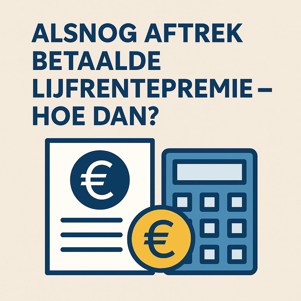 Alsnog aftrek betaalde lijfrentepremie – hoe dan?